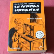 Libros de segunda mano: EL FABULOSO LIBRO DE LAS LEYENDAS URBANAS - JAN HAROLD BRUNVAND - DEBOLSILLO - 1ª EDICION