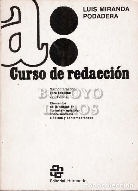 Libros de segunda mano: MIRANDA PODADERA, Luis. Curso de redacci&oacute;n. M&eacute;todo pr&aacute;ctico para redactar con soltura.Elementos de l - Foto 1