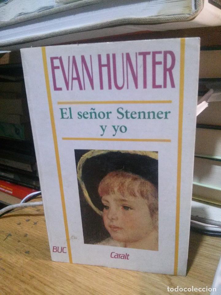 Libros de segunda mano: EL SE&Ntilde;OR STENNER Y YO, EVAN HUNTER, ED. CARALT BUC - Foto 1