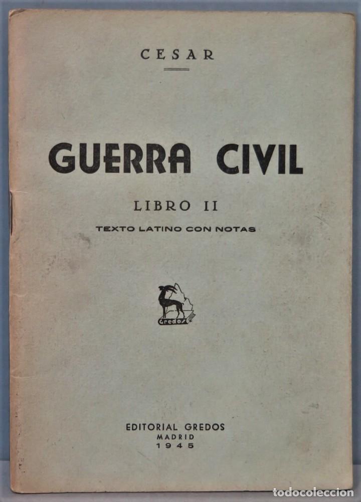 Libros de segunda mano: GUERRA CIVIL. CESAR. LIBRO II. GREDOS - Foto 1