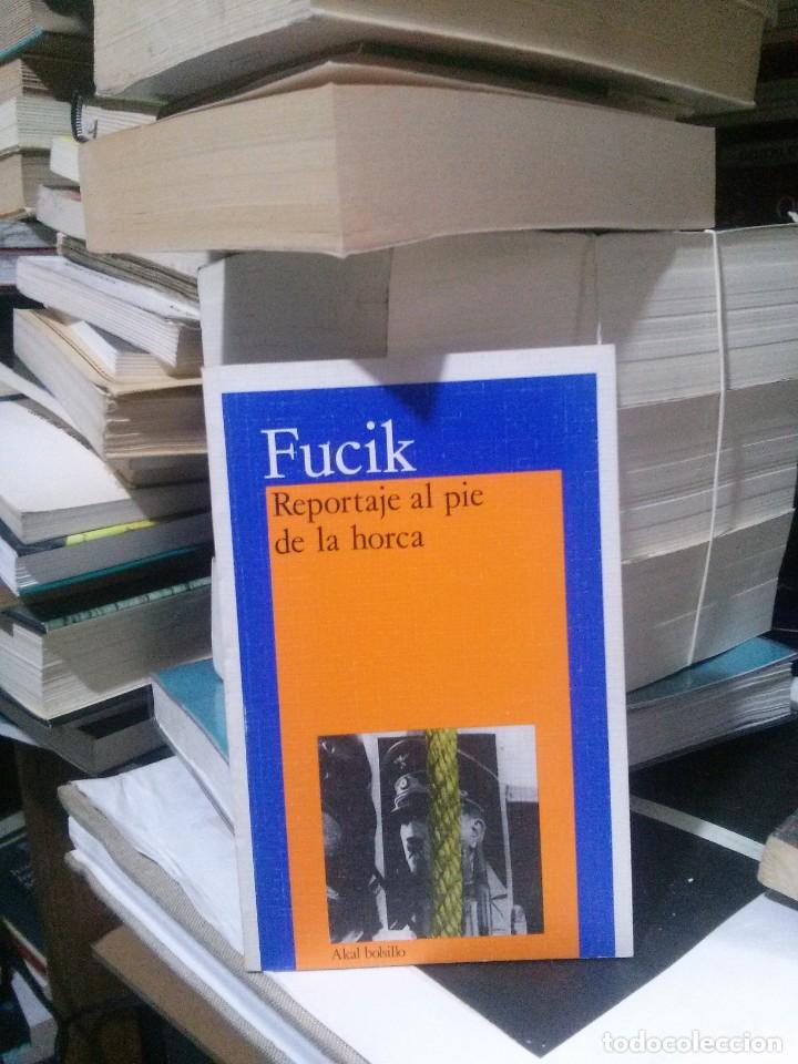 Libros de segunda mano: REPORTAJE AL PIE DELA HORCA, FUCIK, ED. AKAL BOLSILLO - Foto 1