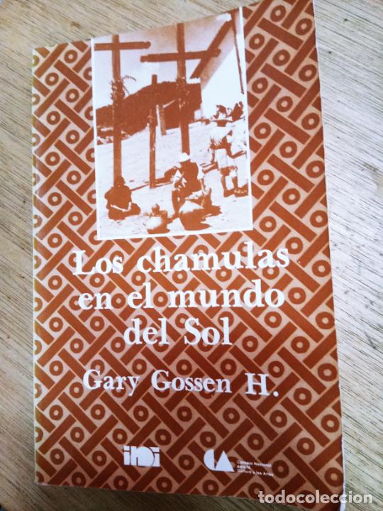 Libri di seconda mano: Gary Gossen: Los Chamulas en el mundo del Sol. Tiempo y espacio en una tradici&oacute;n oral maya