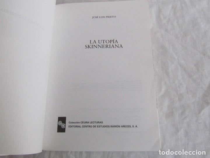 Libros de segunda mano: La utop&iacute;a Skinneriana, J.L. Prieto, 1997 - Foto 6