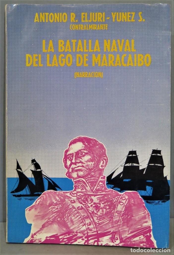 Second hand books: LA BATALLA NAVAL DEL LAGO MARACAIBO. ELJURI-YUNEZ S. DEDICATORIA AUTOGRAFA AUTOR