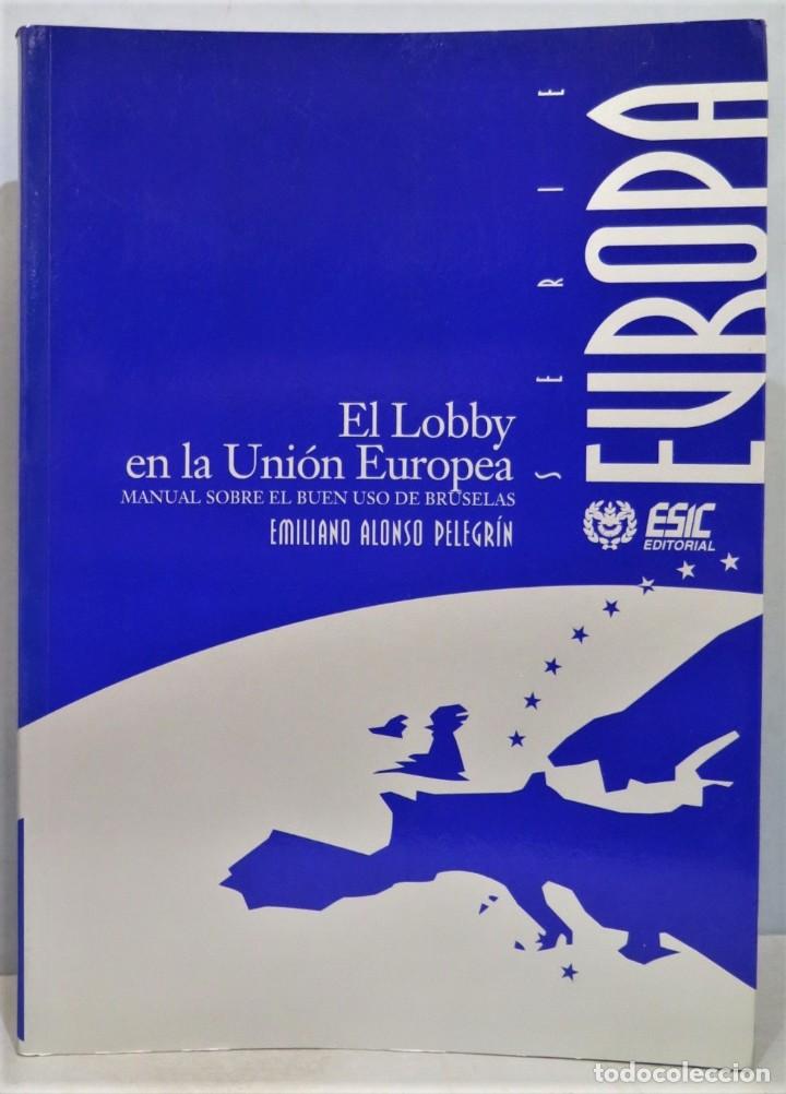 Libros de segunda mano: EL LOBBY EN LA UNION EUROPEA. ALONSO PELEGRIN - Foto 1