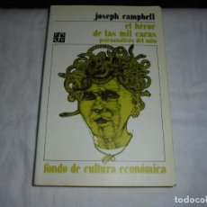 Libros de segunda mano: EL HEROE DE LAS MIL CARAS PSICOANALISIS DEL MITO.JOSEPH CAMPBELL.FONDO DE CULTURA ECONOMICA 1999