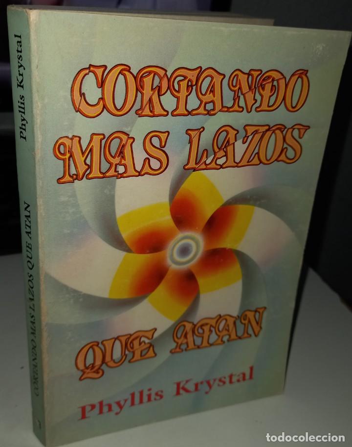 Libros de segunda mano: CORTANDO MAS LAZOS QUE ATAN - KRYSTAL, PHYLLIS - Foto 1