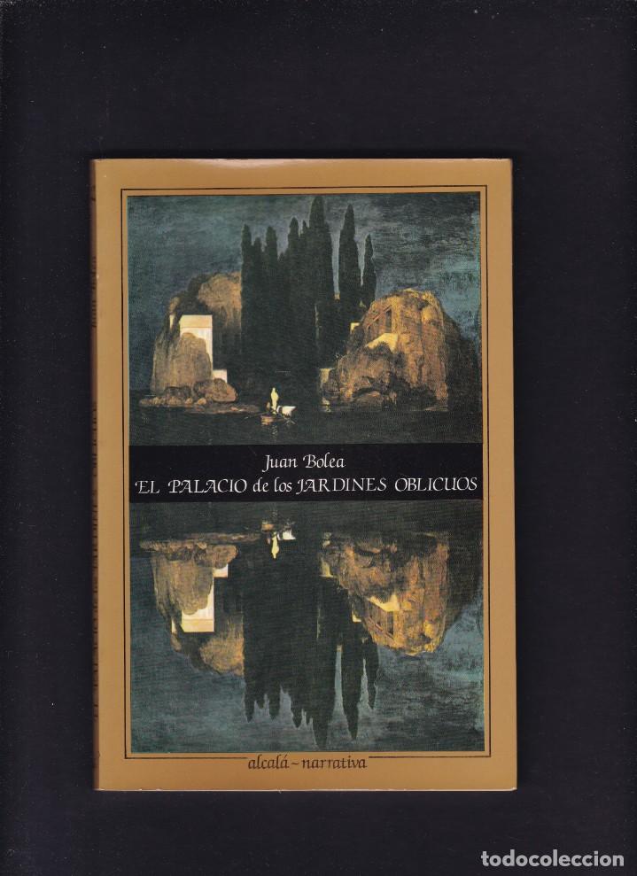 Libros de segunda mano: EL PALACIO DE LOS JARDINES OBLICUOS - JUAN BOLEA - EDICIONES ALCAL&Aacute; 1981 - Foto 1
