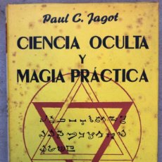 Libri di seconda mano: CIENCIA OCULTA Y MAGIA PRÁCTICA. PAUL G. JAGOT. EDITORIAL IBERIA 1969.. Lote 149133025
