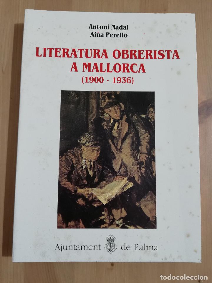 Gebrauchte B&uuml;cher: LITERATURA OBRERISTA A MALLORCA (1900 - 1936) ANTONI NADAL / AINA PERELL&Oacute;
