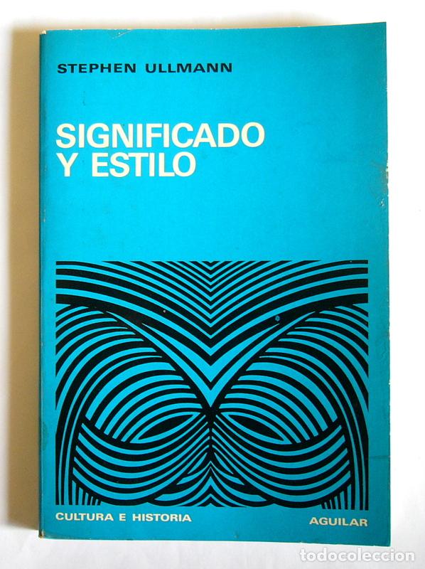 Libros de segunda mano: SIGNIFICADO Y ESTILO - STEPHEN ULLMANN - EDITORIAL AGUILAR. 1979 - Foto 1