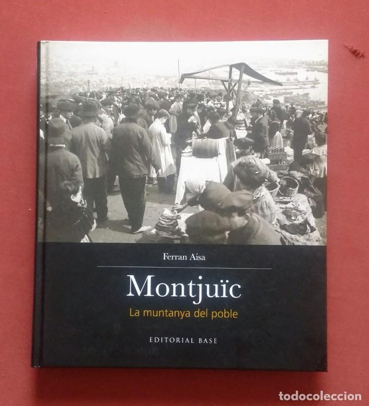 Libros de segunda mano: MONTJU&Iuml;C. LA MUNTANYA DEL POBLE - FERRAN AISA - EDITORIAL BASE. - Foto 1