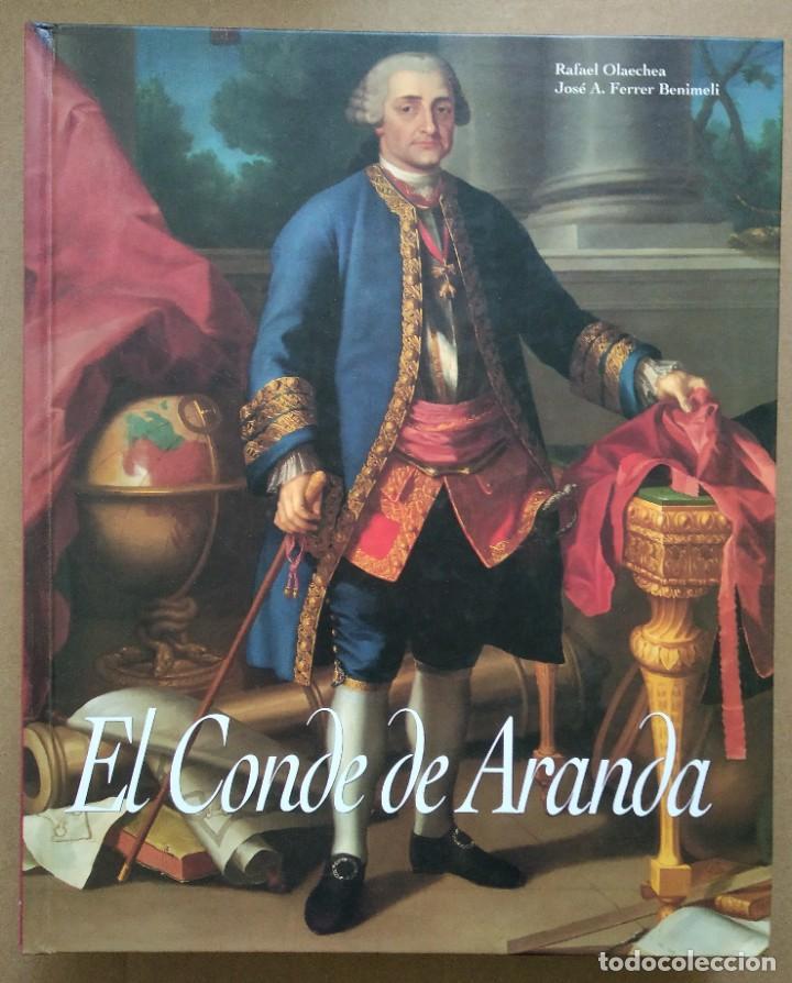 Libros de segunda mano: EL CONDE DE ARANDA -- RAFAEL OLAECHEA Y JOS&Eacute; A. FERRER BENIMELI - Foto 1