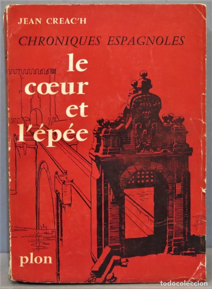 Gebrauchte B&uuml;cher: CHRONIQUES ESPAGNOLES. LE COEUR ET L&acute;&Eacute;P&Eacute;E. JEAN CR&Eacute;AC&acute;H