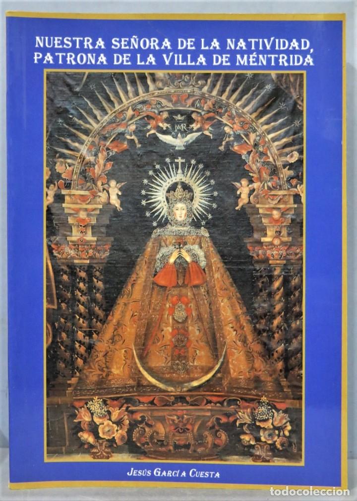 Livres d'occasion: Nuestra Se&ntilde;ora de la Natividad patrona de la villa de M&eacute;ntrida Toledo. Jes&uacute;s Garc&iacute;a cuesta