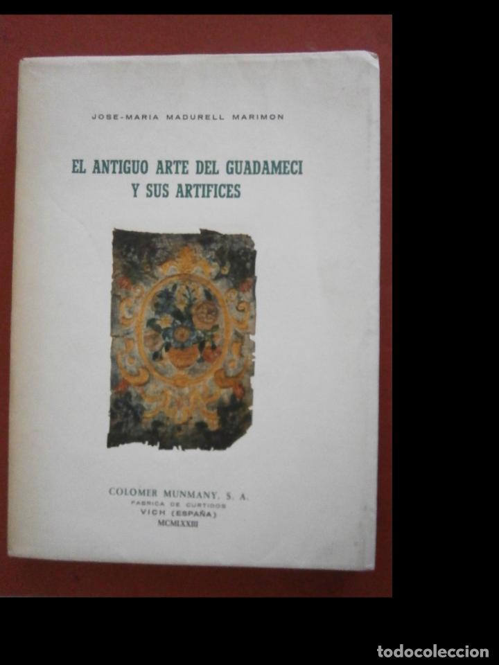 Libri di seconda mano: El antiguo arte del guadameci y sus artifices. Jose Maria Madurell Marimon