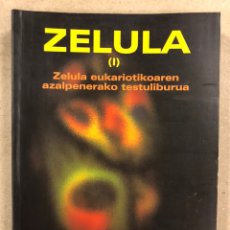 Libros de segunda mano: ZELULA (I). IONAN MARIGÓMEZ ETA MIREN P. CAJARAVILLE. EDITA UEU 1999. ZELULA EUKARIOTIKOAREN ...