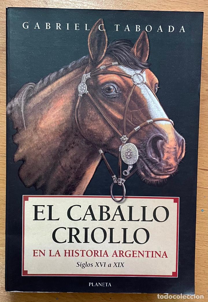 Libros de segunda mano: EL CABALLO CRIOLLO Gabriel Taboada - Foto 1
