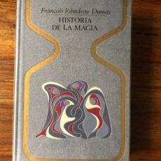 Libros de segunda mano: HISTORIA DE LA MAGIA. FRANÇOIS RIBADEAU DUMAS. OTROS MUNDOS. PLAZA Y JANÉS.. Lote 247705475