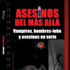 Libros de segunda mano: ASESINOS DEL MAS ALLA VAMPIROS, HOMBRES-LOBO Y ASESINOS EN SERIE MANUEL CARBALLAL CUADERNO DE CAMPO7