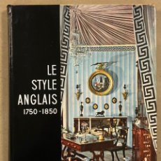 Libros de segunda mano: LE STYLE ANGLAIS (1750 - 1850). VV.AA. COLECTION CONNAISSANCE DES ARTS. LIBRAIRIE HACHETE 1959.