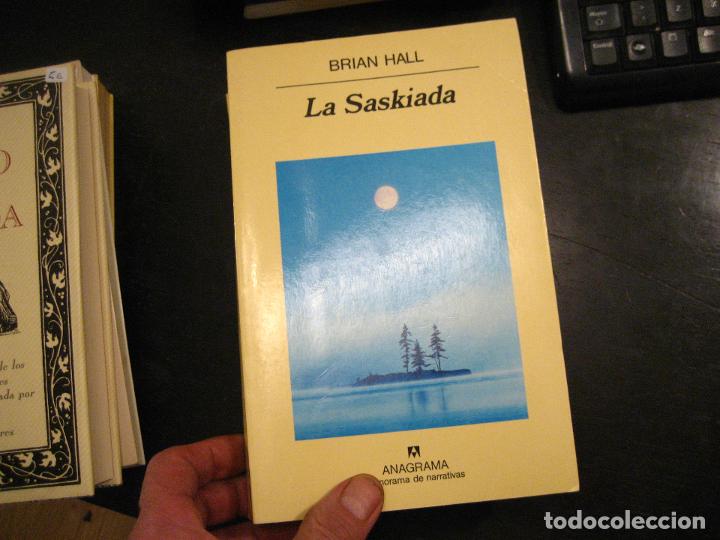 Libros de segunda mano: LA SASKIADA - HALL, Brian - Anagrama - Panorama de Narrativas COMO NUEVO - Foto 2