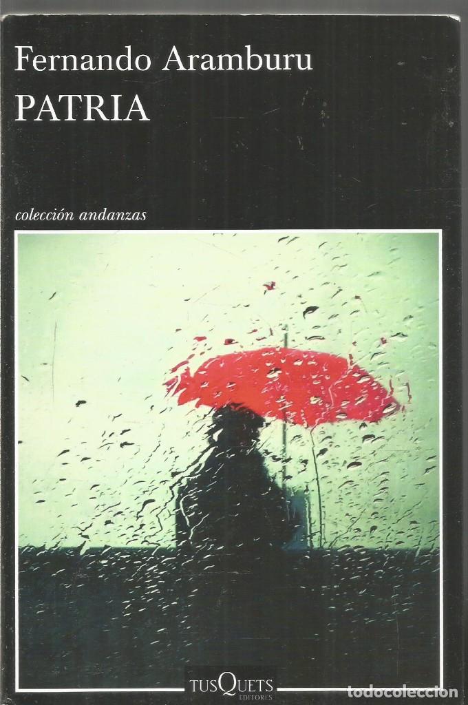 Libros de segunda mano: FERNANDO ARAMBURU. PATRIA. TUSQUETS ANDANZAS - Foto 1