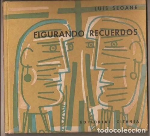 Libros de segunda mano: Seoane, Luis. FIGURANDO RECUERDOS - Foto 1