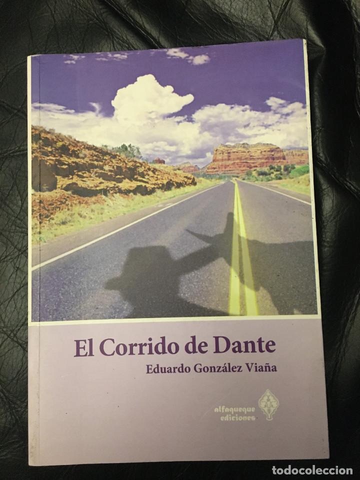 Libros de segunda mano: El Corrido de Dante - EDUARDO GONZ&Aacute;LEZ VIA&Ntilde;A - Foto 1