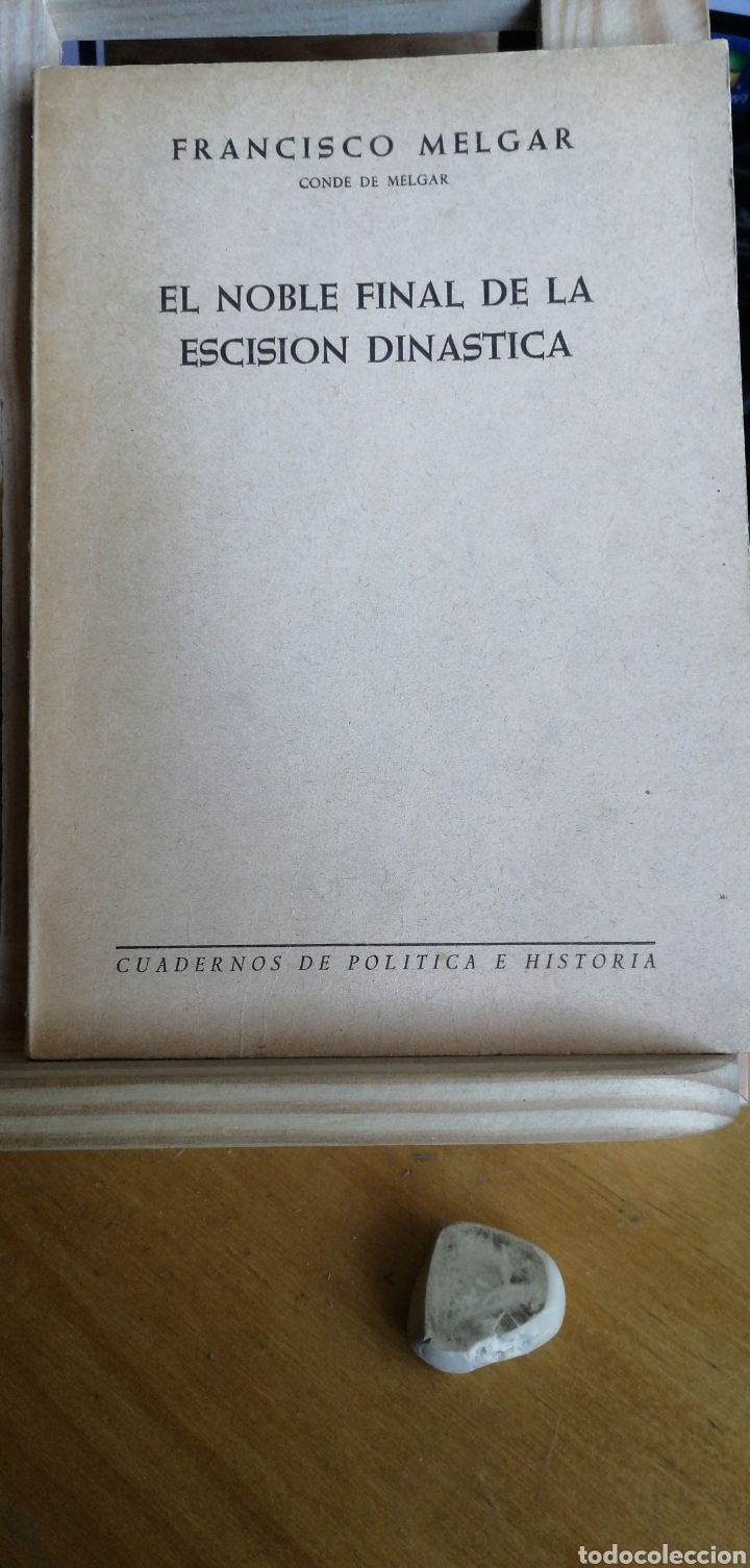 Libros de segunda mano: El noble final de la decision dinastica.. Francisco Melgar. Code de Melgar Consejo Privado de S. A. - Foto 1