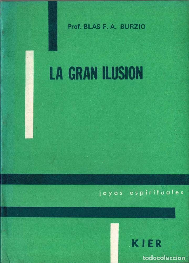 Libros de segunda mano: La Gran Ilusi&oacute;n - Blas F. A. Burzio - Foto 1