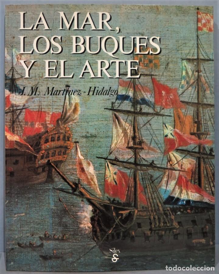 Libros de segunda mano: LA MAR, LOS BUQUES Y EL ARTE. MARTINEZ-HIDALGO - Foto 1