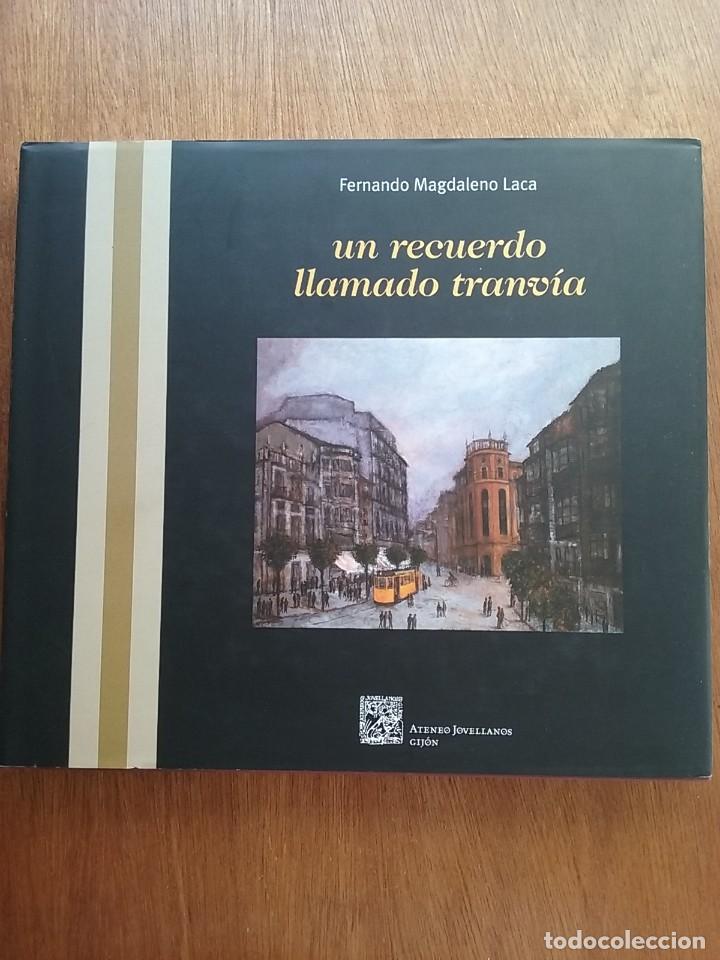 Second hand books: UN RECUERDO LLAMADO TRANVIA, FERNANDO MAGDALENO LACA, ATENEO JOVELLANOS GIJON, ASTURIAS