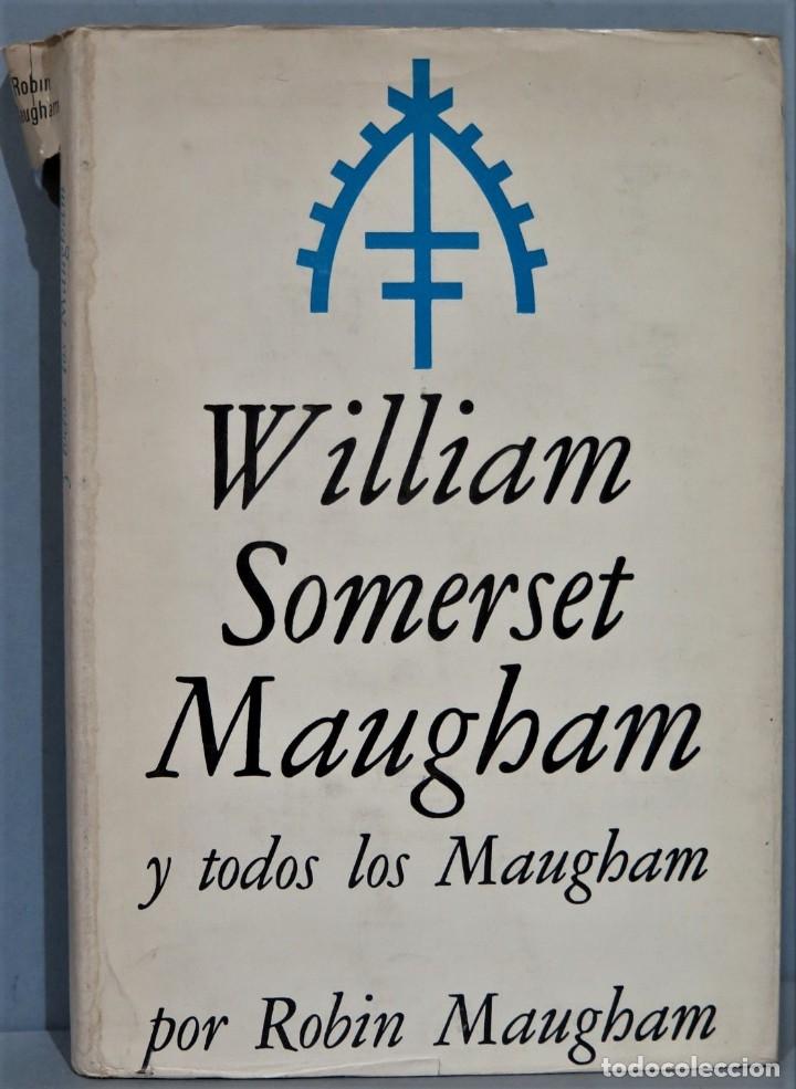 Libros de segunda mano: WILLIAM SOMERSET MAUGHAM Y TODOS LOS MAUGHAM - Foto 1