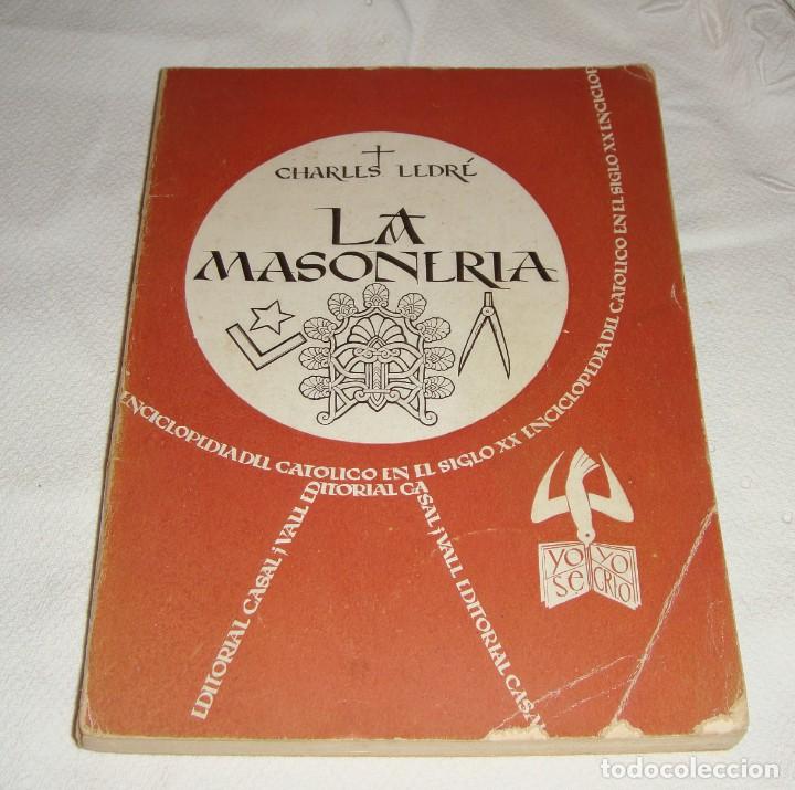 Libros de segunda mano: LA MASONERIA - CHARLES LEDR&Eacute; - 1958 - Foto 1