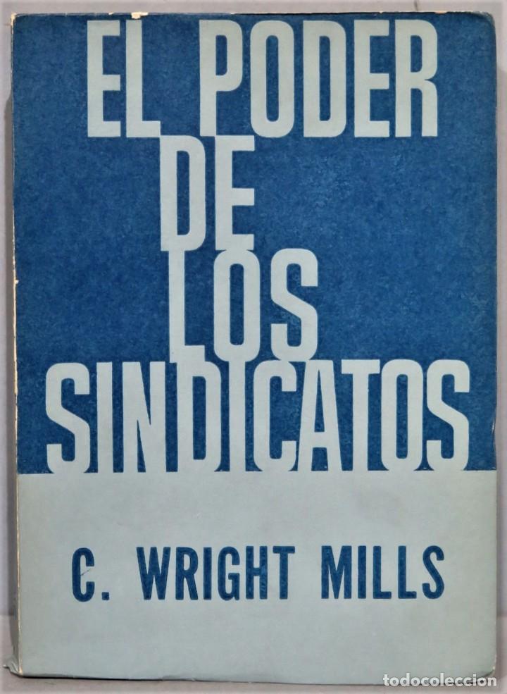 Libros de segunda mano: EL PODER DE LOS SINDICATOS. WRIGHT MILLS - Foto 1