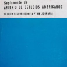Libros de segunda mano: SUPLEMENTO DE ANUARIO DE ESTUDIOS AMERICANOS HISTORIOGRAFIA BIBLIOGRAFIA 1992 EC TM. Lote 249087395