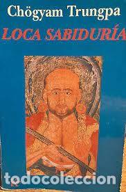 Libros de segunda mano: loca sabidur&iacute;a Ch&ouml;gyam Trungpa - Foto 1