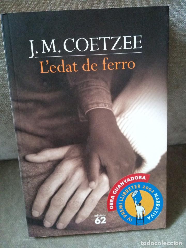 Libros de segunda mano: J. M. COETZEE - LEDAT DE FERRO - EDICIONS 62, 2003 - EN CATAL&Agrave; - Foto 1