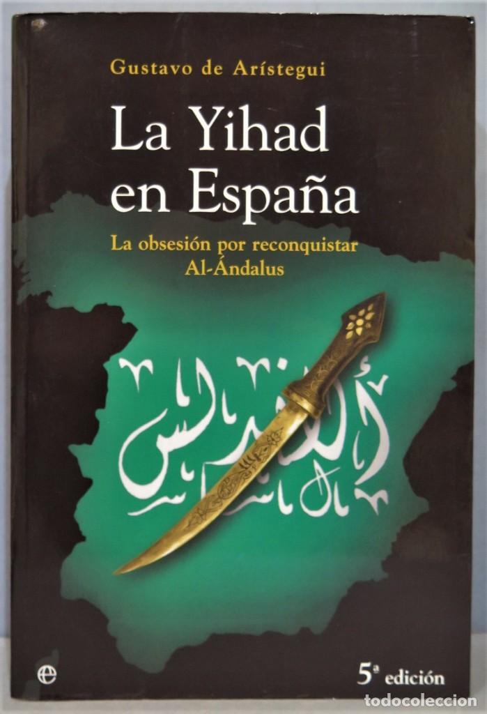 Libros de segunda mano: LA YIHAD EN ESPA&Ntilde;A. GUSTAVO DE AR&Iacute;STEGUI - Foto 1