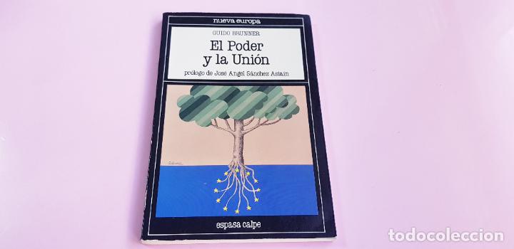 Libros de segunda mano: LIBRO-EL PODER Y LA UNI&Oacute;N-GUIDO BRUNNER-NUEVA EUROPA-ESPASA CALPE-EXCELENTE - Foto 1