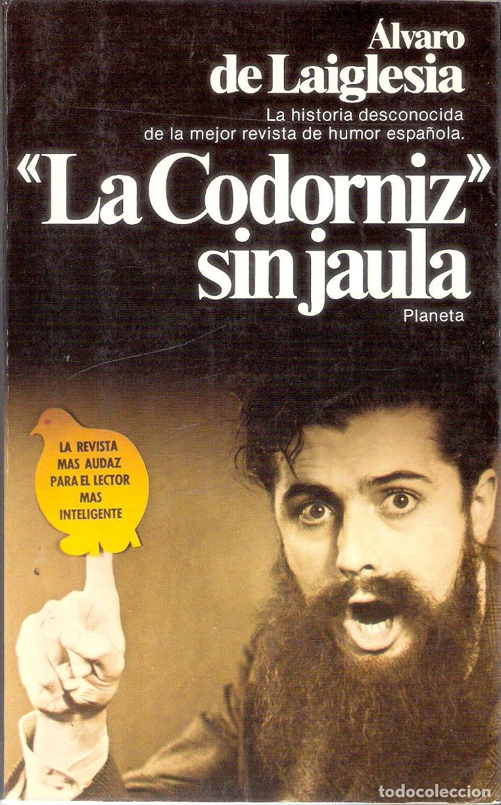 Libros de segunda mano: &rdquo;&rdquo;&rdquo;LA CODORNIZ&rdquo;&rdquo; SIN JAULA&rdquo; - &Aacute;LVARO DE LA LAIGLESIA