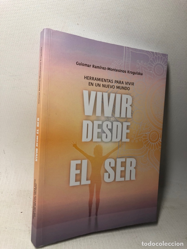 Gebrauchte B&uuml;cher: VIVIR DESDE EL SER &middot;&middot;&middot; HERRAMIENTAS PARA VIVIR EN UN NUEVO MUNDO &middot;&middot;&middot; GUIOMAR RAMIREZ-MONTESINOS KR