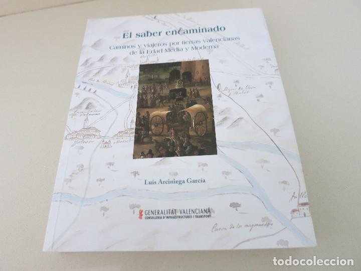 Libros de segunda mano: GEOGRAFIA Y VIAJES El saber encaminado. Caminos y viajeros por tierras valencianas de la Edad Media
