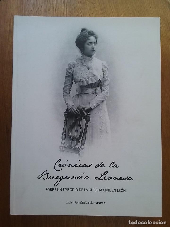 Gebrauchte B&uuml;cher: CRONICAS DE LA BURGUESIA LEONESA SOBRE UN EPISODIO DE LA GUERRA CIVIL EN LEON, JAVIER FERNANDEZ