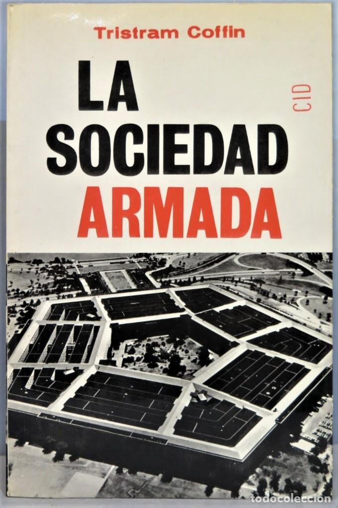 Libros de segunda mano: LA SOCIEDAD ARMADA. GOFFIN - Foto 1