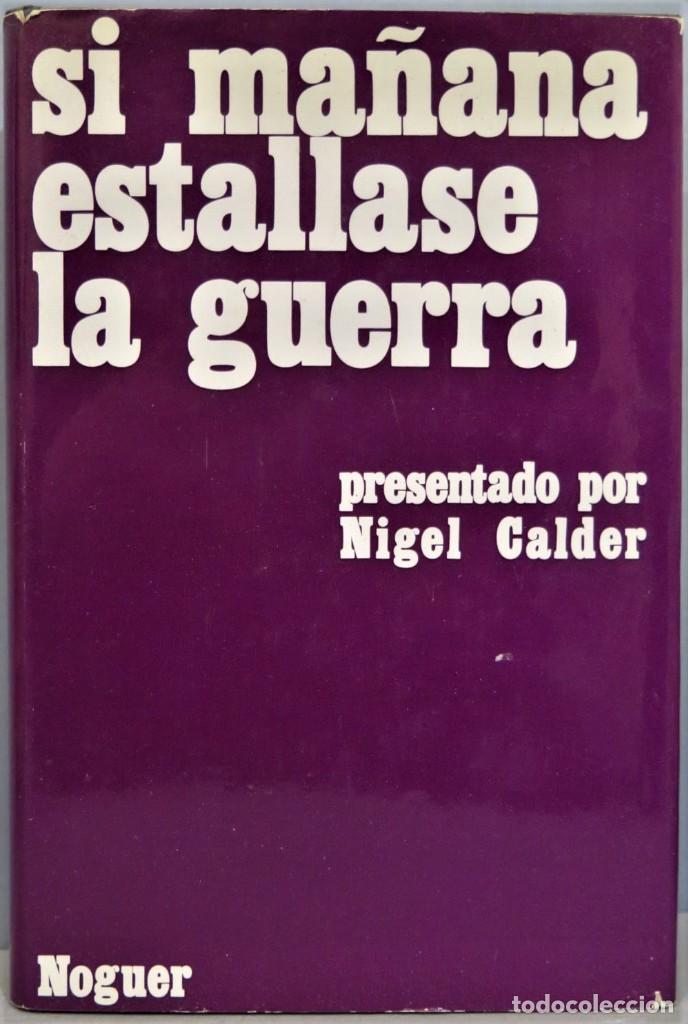 Libros de segunda mano: SI MA&Ntilde;ANA ESTALLASE LA GUERRA. CALDER - Foto 1
