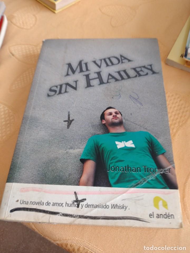 Libros de segunda mano: MM-250 LIBRO MI VIDA SIN HAILEY JONATHAN TROPPER - Foto 1
