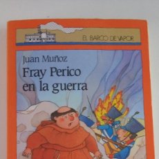 Libros de segunda mano: LIBRO FRAY PERICO EN LA GUERRA. EL BARCO DE VAPOR. Lote 249572010
