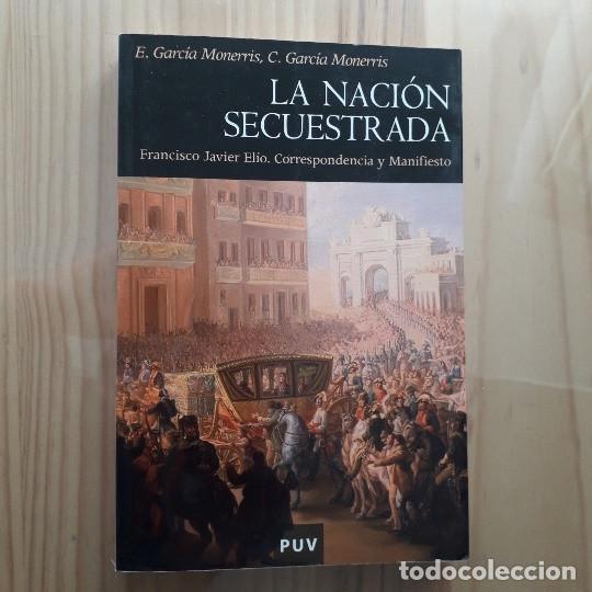 Libros de segunda mano: LA NACION SECUESTRADA. FRANCISCO JAVIER ELIO. CORRESPONDENCIA Y MANIFIESTO - E. GARCIA MONERRIS